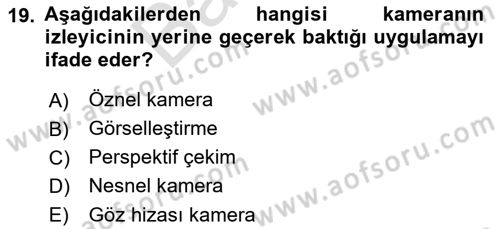 Film ve Video Yapımı Dersi 2021 - 2022 Yılı (Final) Dönem Sonu Sınav Soruları 19. Soru
