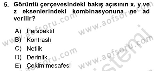 Film ve Video Yapımı Dersi 2021 - 2022 Yılı (Final) Dönem Sonu Sınav Soruları 5. Soru