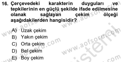 Film ve Video Yapımı Dersi 2022 - 2023 Yılı Yaz Okulu Sınav Soruları 16. Soru