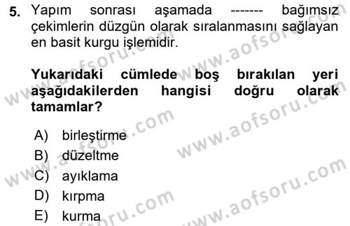 Film ve Video Yapımı Dersi 2022 - 2023 Yılı Yaz Okulu Sınav Soruları 5. Soru