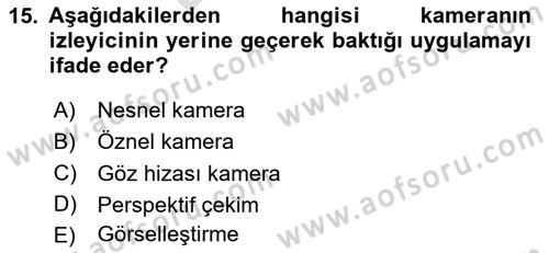 Film ve Video Yapımı Dersi 2023 - 2024 Yılı (Final) Dönem Sonu Sınav Soruları 15. Soru