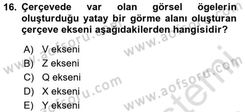 Film ve Video Yapımı Dersi 2023 - 2024 Yılı (Final) Dönem Sonu Sınav Soruları 16. Soru