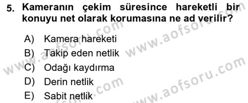 Film ve Video Yapımı Dersi 2023 - 2024 Yılı (Final) Dönem Sonu Sınav Soruları 5. Soru