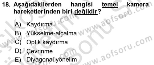 Film ve Video Yapımı Dersi 2024 - 2025 Yılı (Final) Dönem Sonu Sınav Soruları 18. Soru