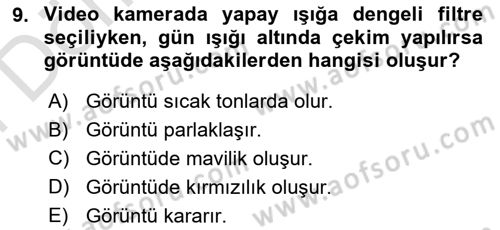 Film ve Video Yapımı Dersi 2024 - 2025 Yılı (Final) Dönem Sonu Sınav Soruları 9. Soru