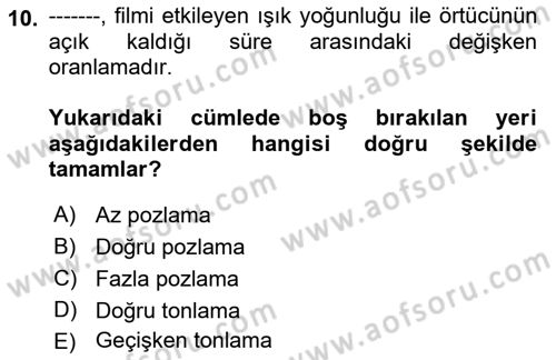 Film ve Video Yapımı Dersi 2024 - 2025 Yılı Yaz Okulu Sınav Soruları 10. Soru