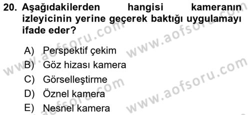 Film ve Video Yapımı Dersi 2024 - 2025 Yılı Yaz Okulu Sınav Soruları 20. Soru