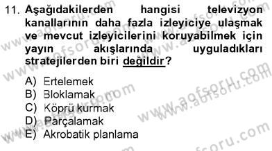 Televizyon Program Yapımı Dersi 2012 - 2013 Yılı (Vize) Ara Sınav Soruları 11. Soru