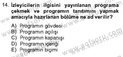 Televizyon Program Yapımı Dersi 2012 - 2013 Yılı (Vize) Ara Sınav Soruları 14. Soru