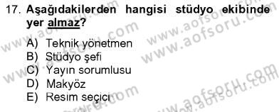 Televizyon Program Yapımı Dersi 2012 - 2013 Yılı (Vize) Ara Sınav Soruları 17. Soru