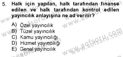 Televizyon Program Yapımı Dersi 2012 - 2013 Yılı (Vize) Ara Sınav Soruları 5. Soru