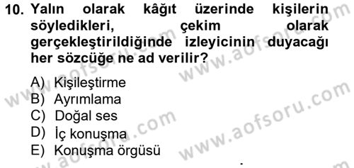 Televizyon Program Yapımı Dersi 2012 - 2013 Yılı (Final) Dönem Sonu Sınav Soruları 10. Soru