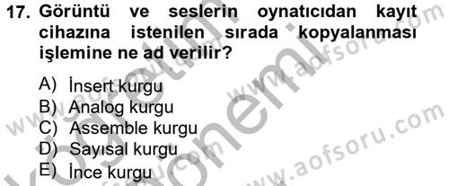 Televizyon Program Yapımı Dersi 2012 - 2013 Yılı (Final) Dönem Sonu Sınav Soruları 17. Soru