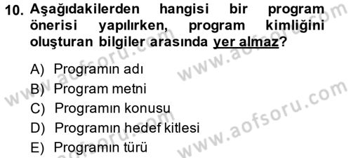 Televizyon Program Yapımı Dersi 2013 - 2014 Yılı (Vize) Ara Sınav Soruları 10. Soru