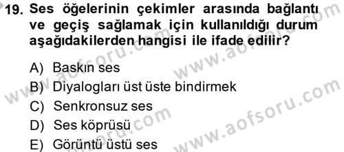 Televizyon Program Yapımı Dersi 2013 - 2014 Yılı (Final) Dönem Sonu Sınav Soruları 19. Soru