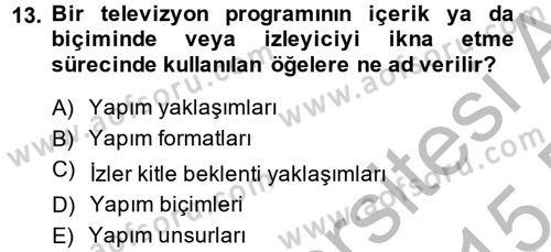 Televizyon Program Yapımı Dersi 2014 - 2015 Yılı (Vize) Ara Sınavı 13. Soru