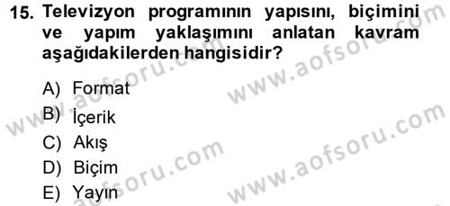 Televizyon Program Yapımı Dersi 2014 - 2015 Yılı (Vize) Ara Sınav Soruları 15. Soru