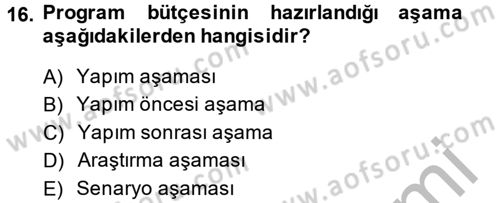 Televizyon Program Yapımı Dersi 2014 - 2015 Yılı (Vize) Ara Sınav Soruları 16. Soru