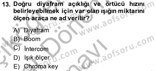 Televizyon Program Yapımı Dersi 2014 - 2015 Yılı (Final) Dönem Sonu Sınav Soruları 13. Soru