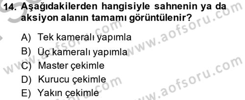 Televizyon Program Yapımı Dersi 2014 - 2015 Yılı (Final) Dönem Sonu Sınav Soruları 14. Soru