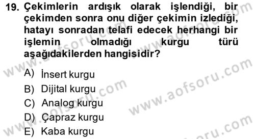 Televizyon Program Yapımı Dersi 2014 - 2015 Yılı (Final) Dönem Sonu Sınav Soruları 19. Soru