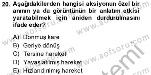 Televizyon Program Yapımı Dersi 2014 - 2015 Yılı (Final) Dönem Sonu Sınav Soruları 20. Soru