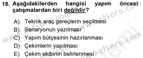 Televizyon Program Yapımı Dersi 2015 - 2016 Yılı (Vize) Ara Sınav Soruları 18. Soru