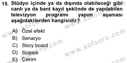 Televizyon Program Yapımı Dersi 2015 - 2016 Yılı (Final) Dönem Sonu Sınav Soruları 15. Soru
