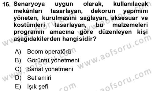 Televizyon Program Yapımı Dersi 2015 - 2016 Yılı (Final) Dönem Sonu Sınav Soruları 16. Soru