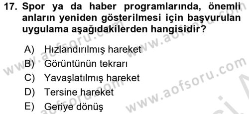 Televizyon Program Yapımı Dersi 2015 - 2016 Yılı (Final) Dönem Sonu Sınav Soruları 17. Soru