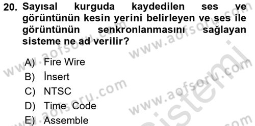 Televizyon Program Yapımı Dersi 2015 - 2016 Yılı (Final) Dönem Sonu Sınav Soruları 20. Soru