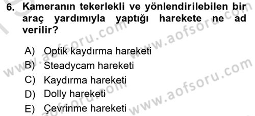 Televizyon Program Yapımı Dersi 2015 - 2016 Yılı (Final) Dönem Sonu Sınav Soruları 6. Soru