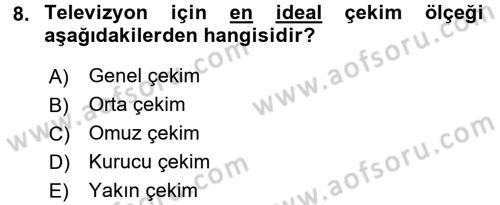 Televizyon Program Yapımı Dersi 2015 - 2016 Yılı (Final) Dönem Sonu Sınav Soruları 8. Soru