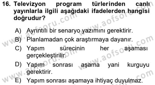 Televizyon Program Yapımı Dersi 2016 - 2017 Yılı (Vize) Ara Sınav Soruları 16. Soru