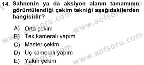 Televizyon Program Yapımı Dersi 2016 - 2017 Yılı (Final) Dönem Sonu Sınav Soruları 14. Soru