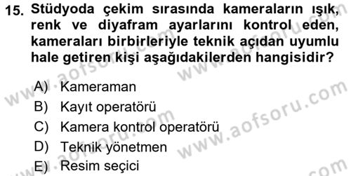 Televizyon Program Yapımı Dersi 2016 - 2017 Yılı (Final) Dönem Sonu Sınav Soruları 15. Soru