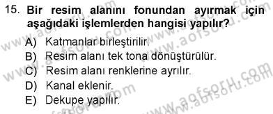 Sayısal Fotoğraf İşleme Teknikleri Dersi 2012 - 2013 Yılı (Vize) Ara Sınav Soruları 15. Soru