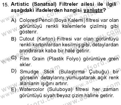 Sayısal Fotoğraf İşleme Teknikleri Dersi 2013 - 2014 Yılı (Final) Dönem Sonu Sınav Soruları 15. Soru
