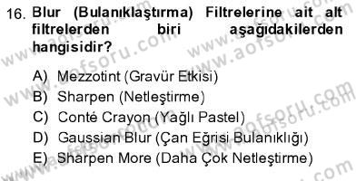Sayısal Fotoğraf İşleme Teknikleri Dersi 2013 - 2014 Yılı (Final) Dönem Sonu Sınav Soruları 16. Soru