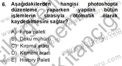 Sayısal Fotoğraf İşleme Teknikleri Dersi 2014 - 2015 Yılı (Final) Dönem Sonu Sınav Soruları 6. Soru