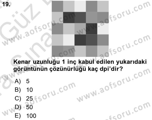 Sayısal Fotoğraf İşleme Teknikleri Dersi 2017 - 2018 Yılı (Vize) Ara Sınavı 19. Soru