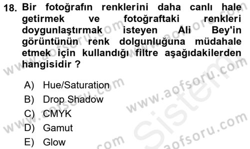Sayısal Fotoğraf İşleme Teknikleri Dersi 2017 - 2018 Yılı (Final) Dönem Sonu Sınav Soruları 18. Soru