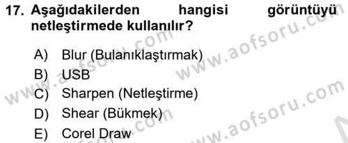Sayısal Fotoğraf İşleme Teknikleri Dersi 2018 - 2019 Yılı 3 Ders Sınav Soruları 17. Soru