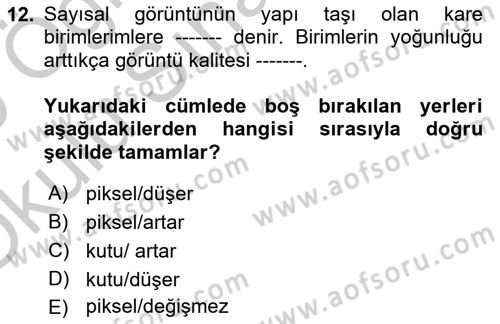 Sayısal Fotoğraf İşleme Teknikleri Dersi 2018 - 2019 Yılı Yaz Okulu Sınav Soruları 12. Soru