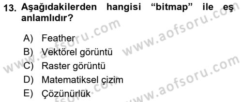 Sayısal Fotoğraf İşleme Teknikleri Dersi 2018 - 2019 Yılı Yaz Okulu Sınav Soruları 13. Soru