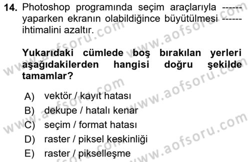 Sayısal Fotoğraf İşleme Teknikleri Dersi 2018 - 2019 Yılı Yaz Okulu Sınav Soruları 14. Soru
