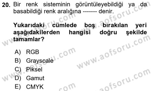 Sayısal Fotoğraf İşleme Teknikleri Dersi 2018 - 2019 Yılı Yaz Okulu Sınav Soruları 20. Soru