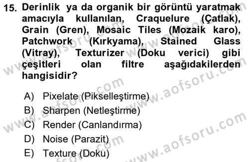 Sayısal Fotoğraf İşleme Teknikleri Dersi 2021 - 2022 Yılı (Final) Dönem Sonu Sınav Soruları 15. Soru
