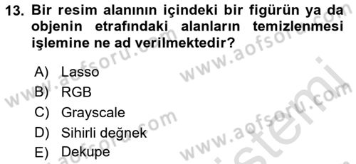 Sayısal Fotoğraf İşleme Teknikleri Dersi 2022 - 2023 Yılı Yaz Okulu Sınav Soruları 13. Soru