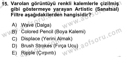 Sayısal Fotoğraf İşleme Teknikleri Dersi 2022 - 2023 Yılı Yaz Okulu Sınav Soruları 15. Soru